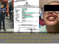 Perkara KDRT Mandek Sejak Tahun 2024,Kuasa Hukum Korban Soroti Kerja Unit PPA Polres Tangsel