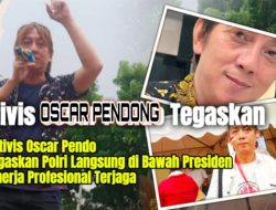 Aktivis Oscar Pendong Tegaskan Polri Langsung di Bawah Presiden, Kinerja Profesional Terjaga
