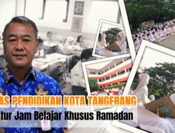 Dinas Pendidikan Kota Tangerang Atur Jam Belajar Khusus Ramadan