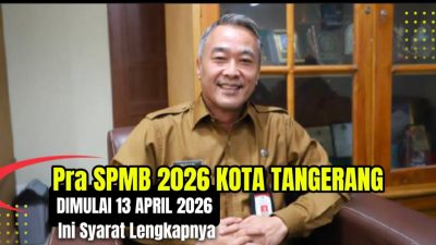 Pra SPMB 2026 Kota Tangerang Dimulai 13 April, Ini Syarat Lengkapnya