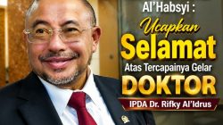 Habib Aboe Bakar Al’Habsyi : Ucapkan Selamat Atas Tercapainya Gelar Doktor IPDA Dr. Rifky Al’Idrus