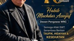 Happy Milad ke-70, Dewan Pengawas WRC Habib Muchdar Assegaf : Semoga Allah SWT Senantiasa Berikan Taufik, Hidayah & Kesehatan