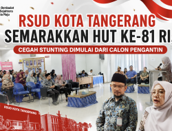 Di Balik Semarak HUT ke-81 RI, RSUD Kota Tangerang Fokus Siapkan Generasi Bebas Stunting