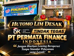 Hutomo Lim Desak OJK Evaluasi PT Permata Finance Indonesia: Perusahaan Pembiayaan Wajib Taat SOP